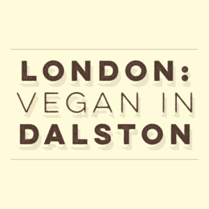 Vegan in Dalston