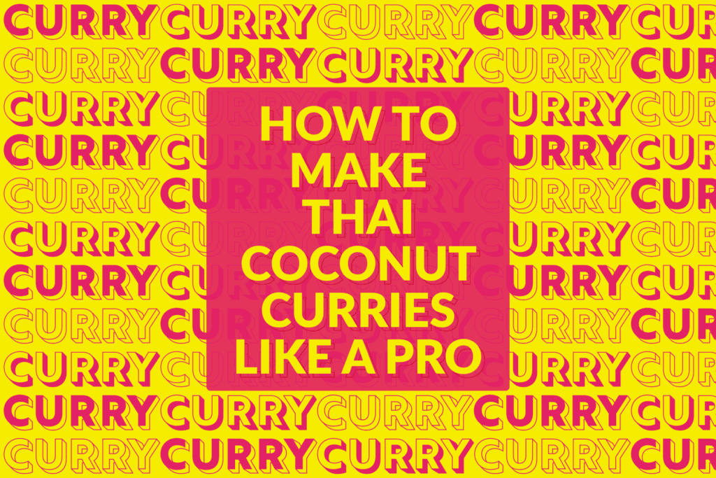 How to make Thai coconut curries