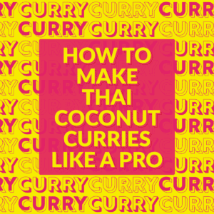 How to make Thai coconut curries